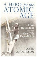 A Hero for the Atomic Age: Thor Heyerdahl and the