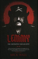 LEMMY: THE DEFINITIVE BIOGRAPHY - MICK WALL
