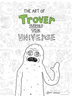 The Art Of Trover Saves The Universe Squanch