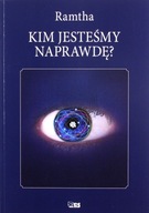 KIM JESTEŚMY NAPRAWDĘ - Ramtha [KSIĄŻKA]