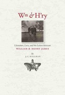 Wm & H ry: Literature, Love and the Letters