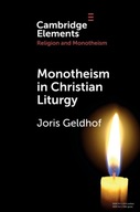 Monotheism in Christian Liturgy Geldhof Joris (KU