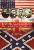 Bluff, Bluster, Lies and Spies: The Lincoln