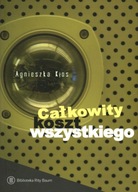 CAŁKOWITY KOSZT WSZYSTKIEGO - AGNIESZKA KŁOS