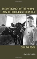 The Mythology of the Animal Farm in Children s