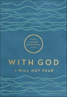 With God I Will Not Fear - A 90-Day Devotional