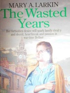 The Wasted Years - M. A. Larkin