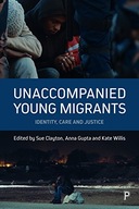 Unaccompanied Young Migrants: Identity, Care and