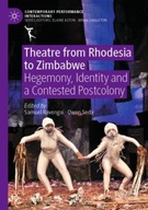 Theatre from Rhodesia to Zimbabwe: Hegemony,