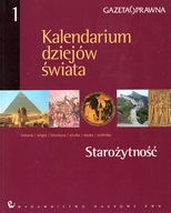 KALENDARIUM DZIEJÓW ŚWIATA TOM 1 - STAROŻYTNOŚĆ