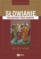 Słowianie Rzeczywistość i fikcja wspólnoty