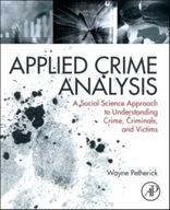 Applied Crime Analysis: A Social Science Approach