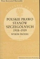 POLSKIE PRAWO STANÓW SZCZEGÓLNYCH 1918-1939. WYBÓR ŹRÓDEŁ.