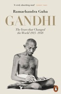 Gandhi 1914-1948 : The Years That Changed the World / Ramachandra Guha