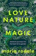 Love, Nature, Magic: Shamanic Journeys into the