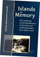 Islands of Memory. The Landscape of the (Non)Memory of the Holocaust in Pol