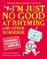 I m Just No Good At Rhyming: And Other Nonsense
