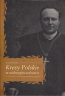 Kresy Polskie w niebezpieczeństwie - J. Borodzicz