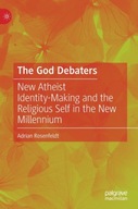 The God Debaters: New Atheist Identity-Making and