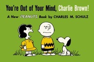 You re Out of Your Mind, Charlie Brown Schulz