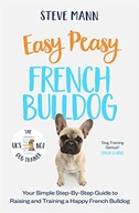 Easy Peasy French Bulldog: Your simple