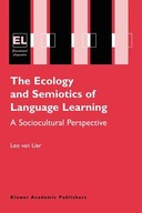 The Ecology and Semiotics of Language Learning: A