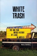 White Trash: The 400-Year Untold History of Class