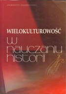 WIELOKULTUROWOŚĆ W NAUCZANIU HISTORII