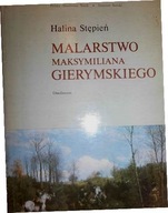 Malarstwo Maksymiliana Gierymskiego - Stępień