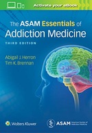 The ASAM Essentials of Addiction Medicine Herron