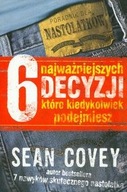 6 Najważniejszych Decyzji - Sean Covey