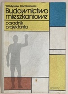 BUDOWNICTWO MIESZKANIOWE poradnik projektanta - Władysław Korzeniewski