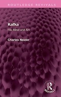 Kafka: His Mind and Art (Routledge Revivals) Neider, Charles