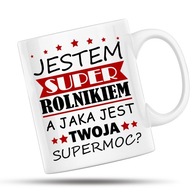 KUBEK DLA ROLNIKA JESTEM SUPER ROLNIKIEM SUPERMOC