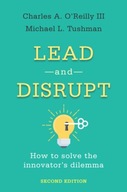 Lead and Disrupt: How to Solve the Innovator s