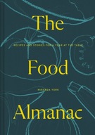 The Food Almanac: Recipes and Stories for a Year