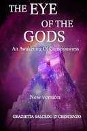 The Eye Of The Gods (new version): The Awakening Of Consciousness Salcedo