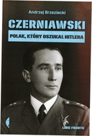 Czerniawski. Polak, który oszukał Hitlera