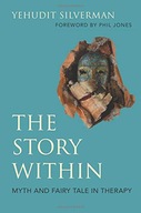 The Story Within - Myth and Fairy Tale in Therapy