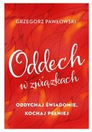 Oddech w związkach Grzegorz Pawłowski