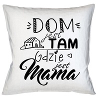 PODUSZKA DOM TAM GDZIE MAMA PREZENT DZIEŃ MATKI