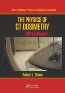 The Physics of CT Dosimetry: CTDI and Beyond