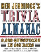 Ken Jennings s Trivia Almanac: 8,888 Questions in