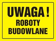 TABLICA TABLICZKA OSTRZEGAWCZA ROBOTY BUDOWLANE