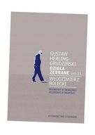 DZIEŁA ZEBRANE T.11 ROZMOWY W DRAGONEI.. GUSTAW HERLING-GRUDZIŃSKI, WŁODZIM