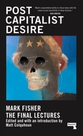 Postcapitalist Desire: The Final Lectures Fisher