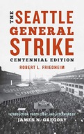 The Seattle General Strike Friedheim Robert