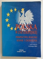 Polska w Unii Europejskiej. Perspektywy, warunki