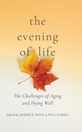The Evening of Life: The Challenges of Aging and