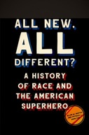 All New, All Different?: A History of Race and